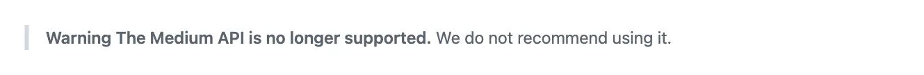 Medium’s API documentation on GitHub, opening with a warning that the API is no longer supported